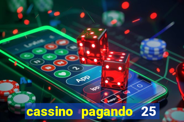 cassino pagando 25 reais no cadastro